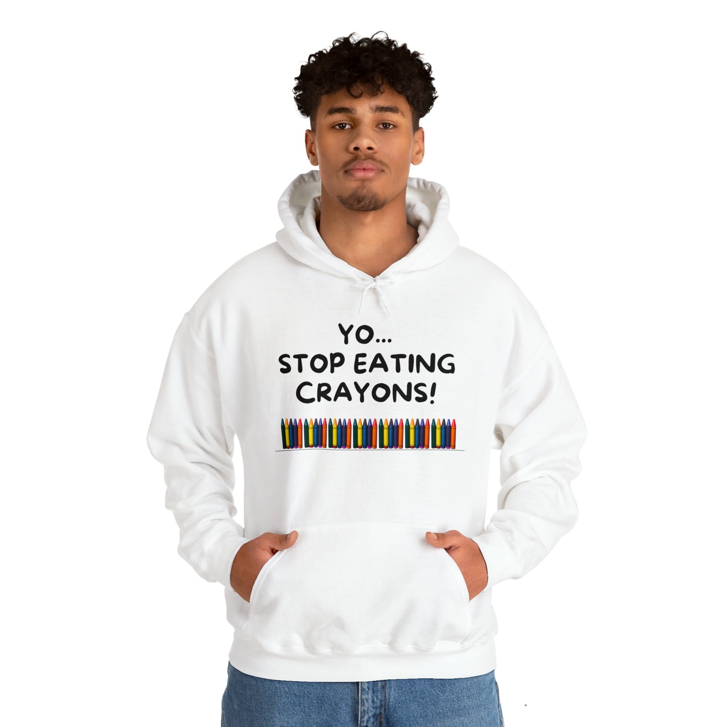 Yo, Stop eating Crayons Funny Hooded Sweatshirt