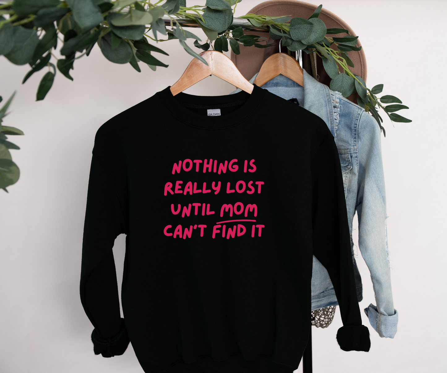 Nothing Is Really Lost Funny Shirt - Hilarious Gift for Moms Sweatshirt