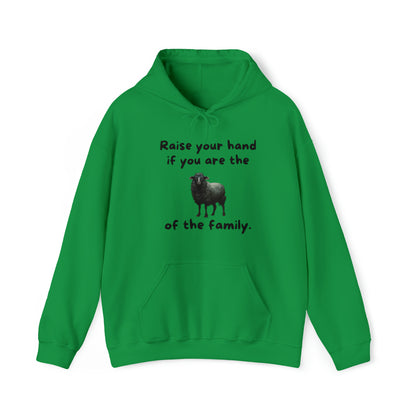 Raise Your Hand If You Are the Balck Sheep of the Family Unisex Hooded Sweatshirt