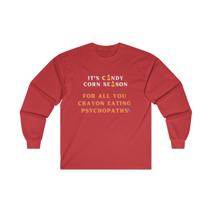 It's Candy Corn Season for All You Crayon Eating Psychopaths - Funny Halloween Fall Shirt