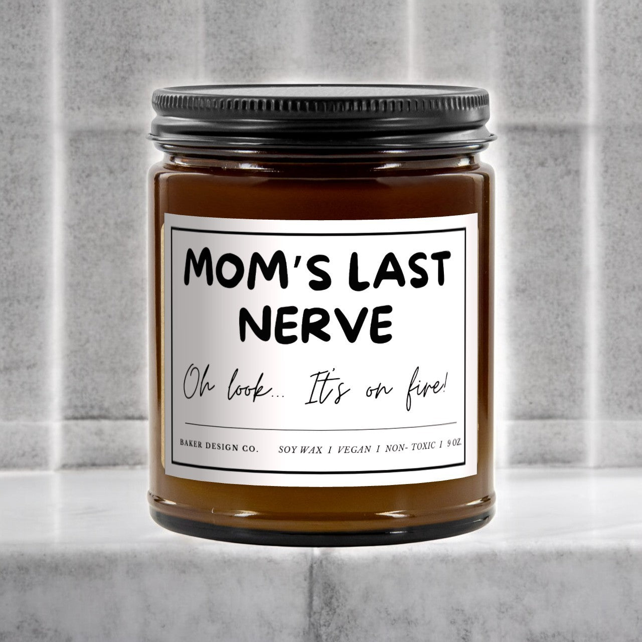 Mom's Last Nerve: Oh Look, It’s on Fire - Funny Soy Candle - Danielle and Jason Baker LLC - Danielle Baker's Boutique