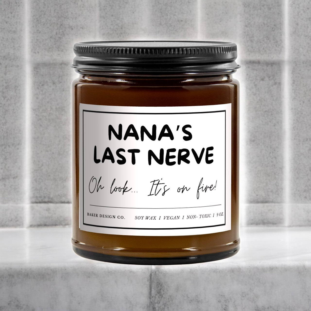 Nana's Last Nerve: Oh Look, It’s on Fire - Funny Soy Candle - Danielle and Jason Baker LLC - Danielle Baker's Boutique