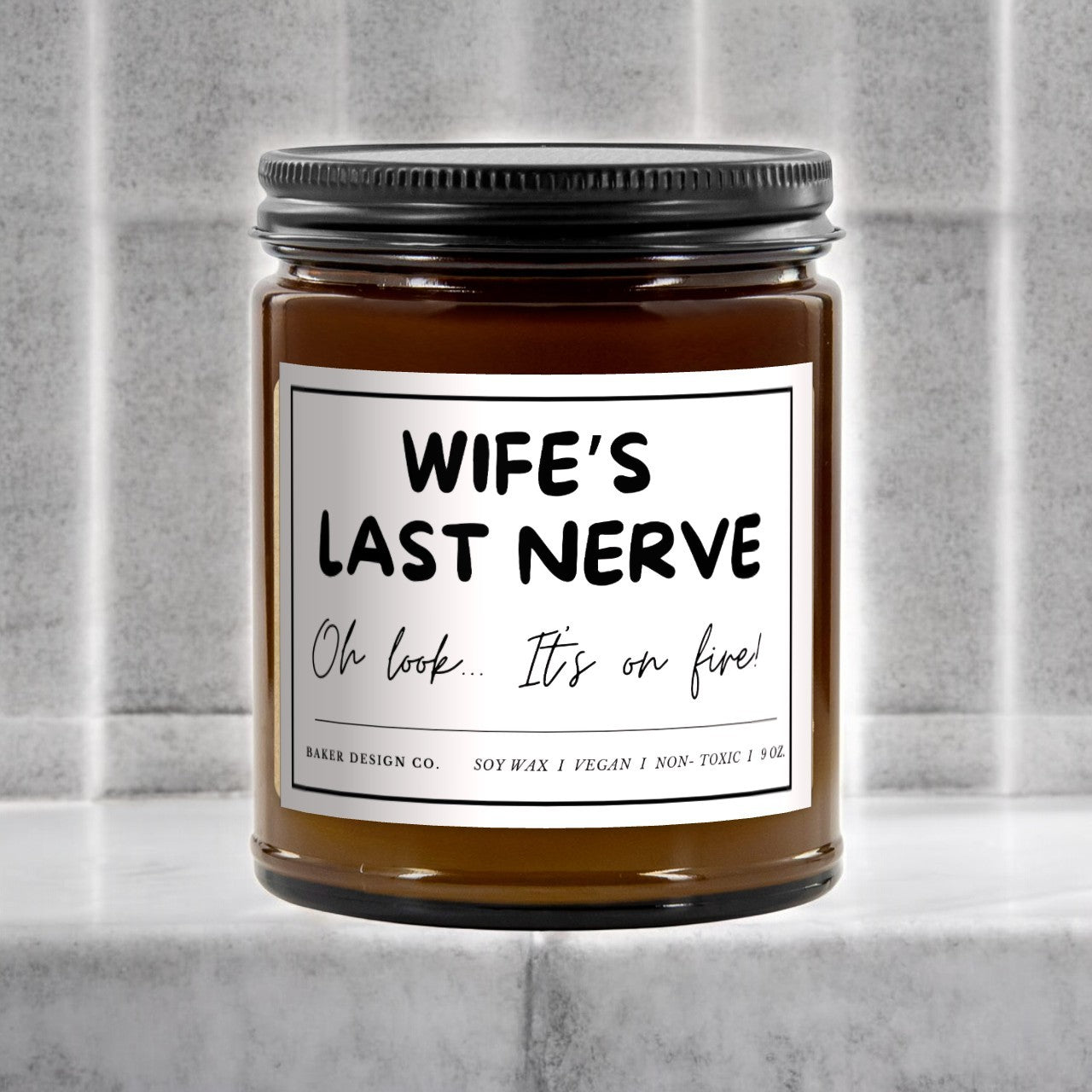 Wife's Last Nerve: Oh Look, It’s on Fire - Funny Candle - Danielle and Jason Baker LLC - Danielle Baker's Boutique