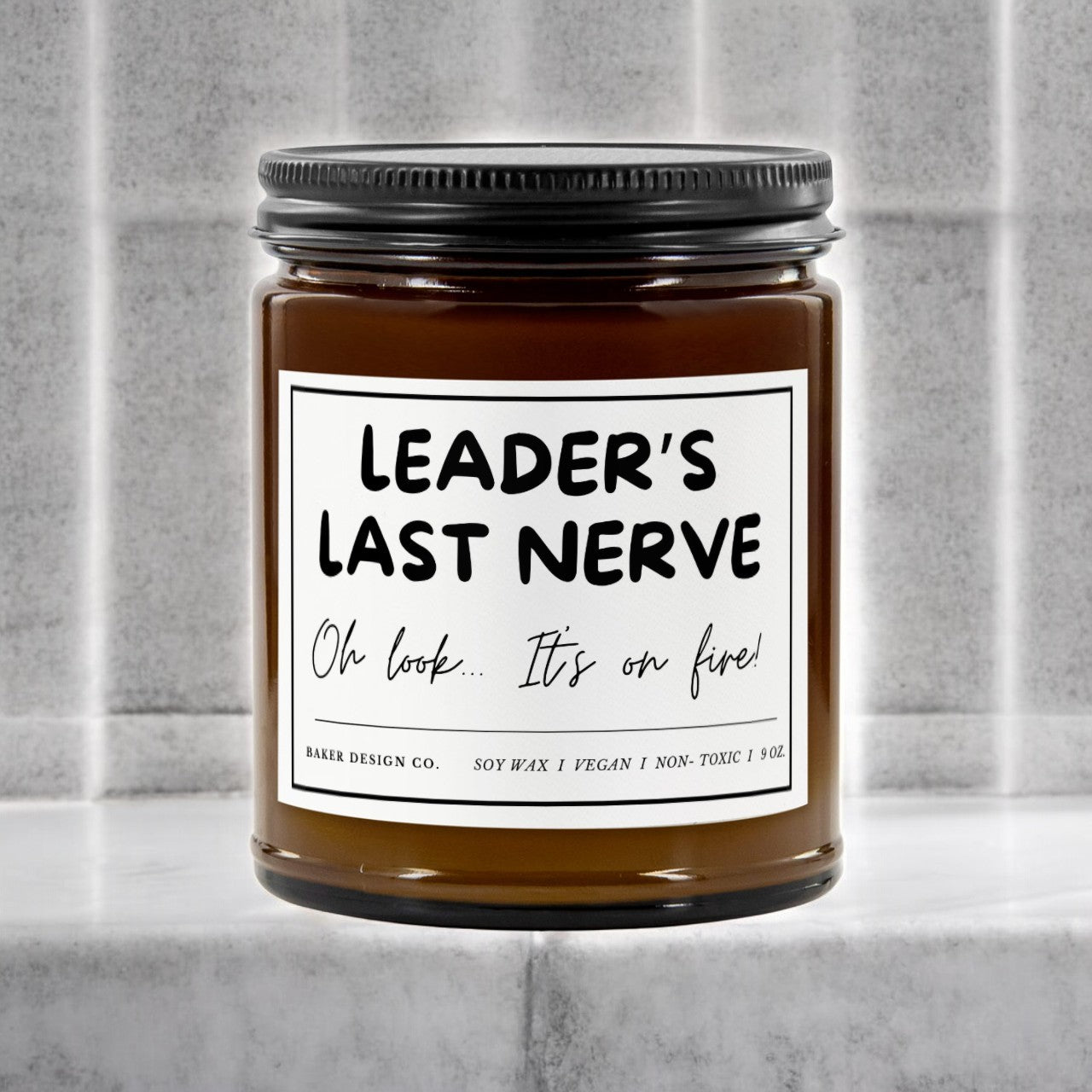 Leader's Last Nerve: Oh Look, It’s on Fire - Funny Soy Candle - Danielle and Jason Baker LLC - Danielle Baker's Boutique