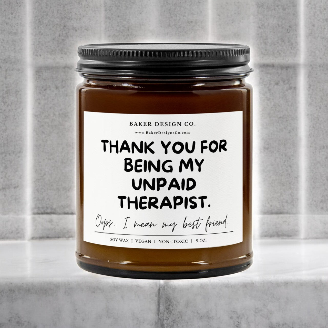 Thanks for Being My Unpaid Therapist... Oops, I Mean My Best Friend Soy Candle - Danielle and Jason Baker LLC - Danielle Baker's Boutique