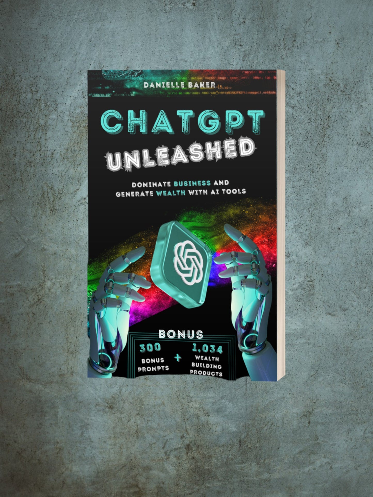 ChatGPT Unleashed: Dominate Business and Generate Wealth with AI Tools- Printable PDF Book